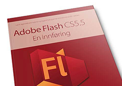 Adobe Flash CS 5.5 - en innføring - av Geir Juul Aslaugberg